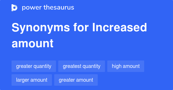 increased-amount-synonyms-279-words-and-phrases-for-increased-amount