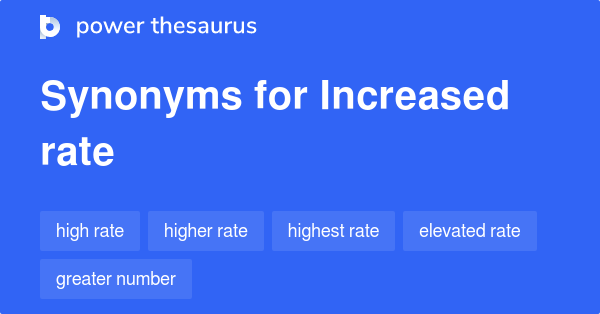 increased-rate-synonyms-203-words-and-phrases-for-increased-rate