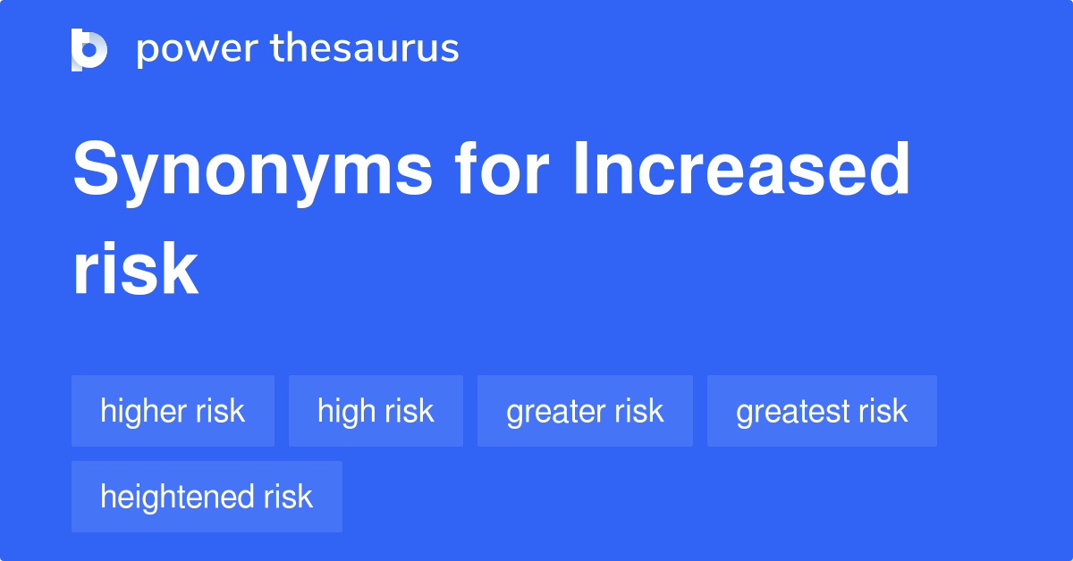 increased-risk-synonyms-228-words-and-phrases-for-increased-risk