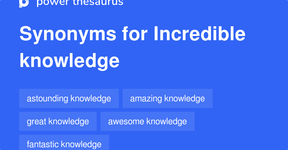 incredible-knowledge-synonyms-49-words-and-phrases-for-incredible