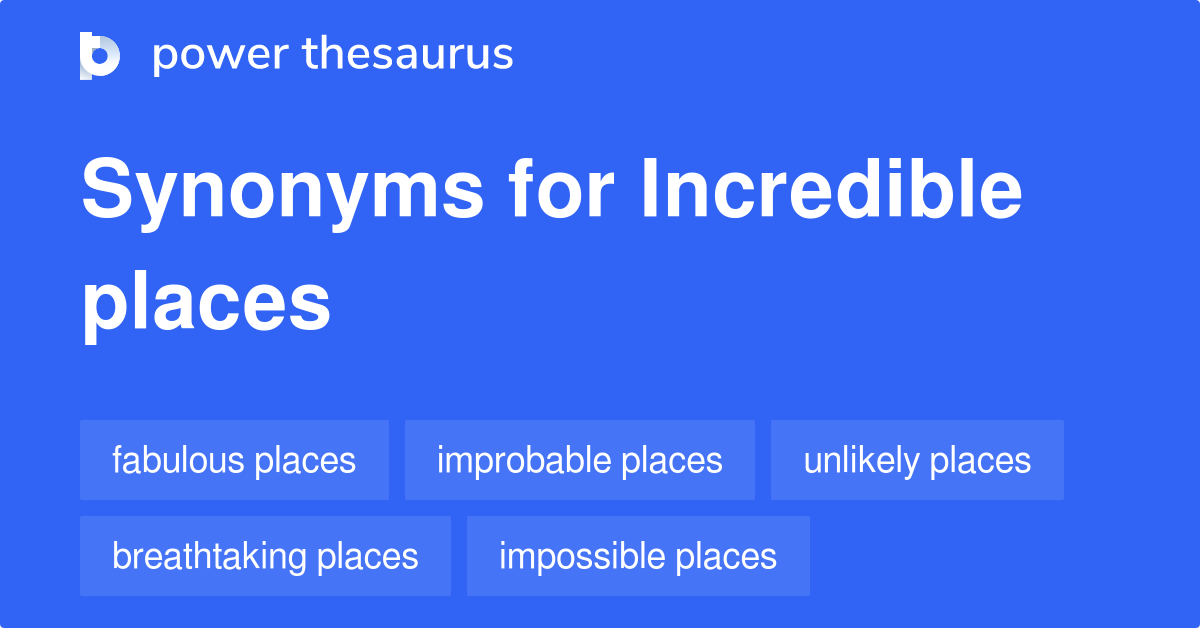 incredible-places-synonyms-9-words-and-phrases-for-incredible-places