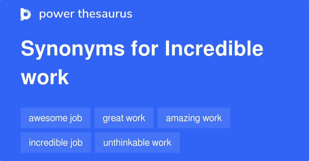 incredible-work-synonyms-97-words-and-phrases-for-incredible-work