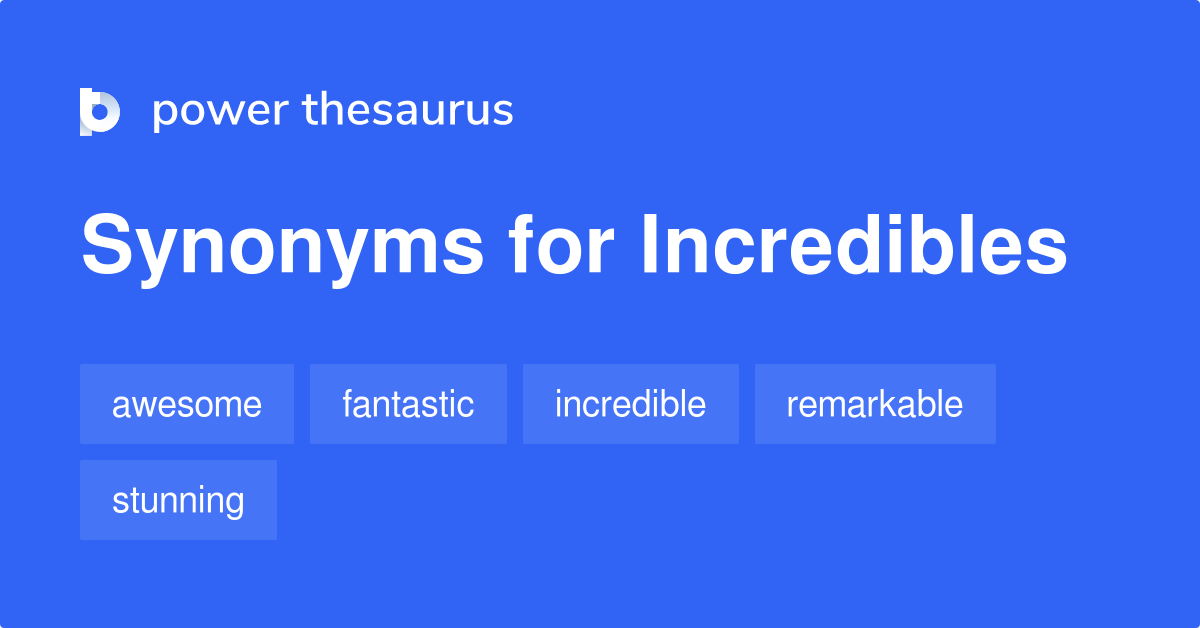 Incredible Synonym List