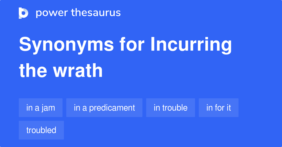 incurring-the-wrath-synonyms-10-words-and-phrases-for-incurring-the-wrath