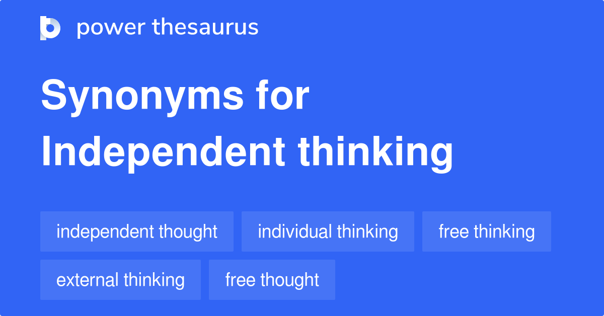 independent-thinking-synonyms-82-words-and-phrases-for-independent