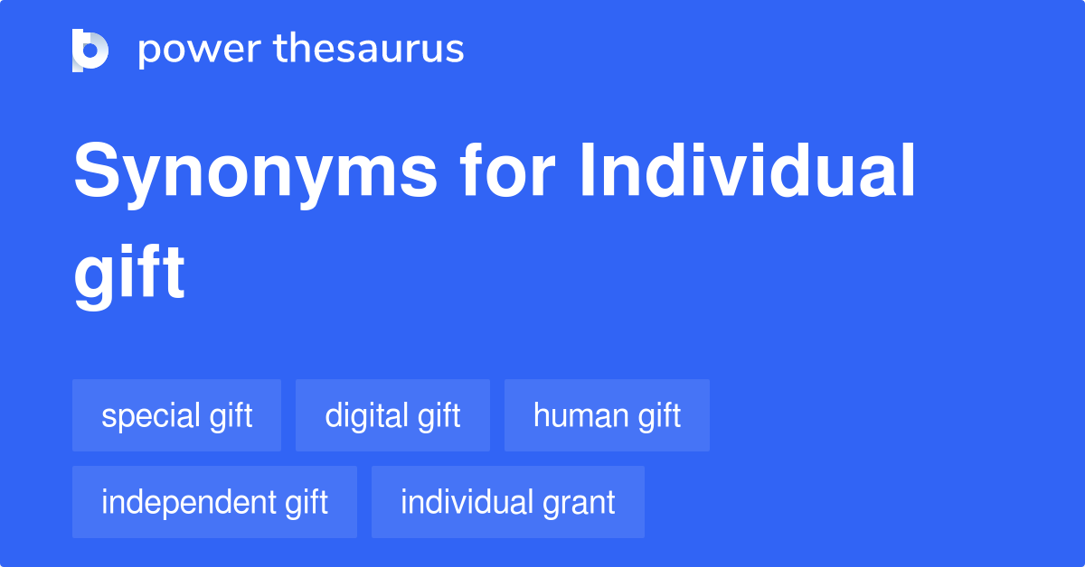 Individual Gift synonyms 46 Words and Phrases for Individual Gift