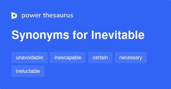 inevitable-synonyms-880-words-and-phrases-for-inevitable