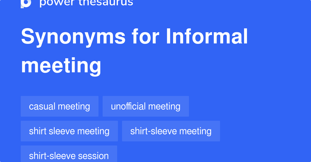 8-synonyms-for-informal-meeting-related-to-meeting