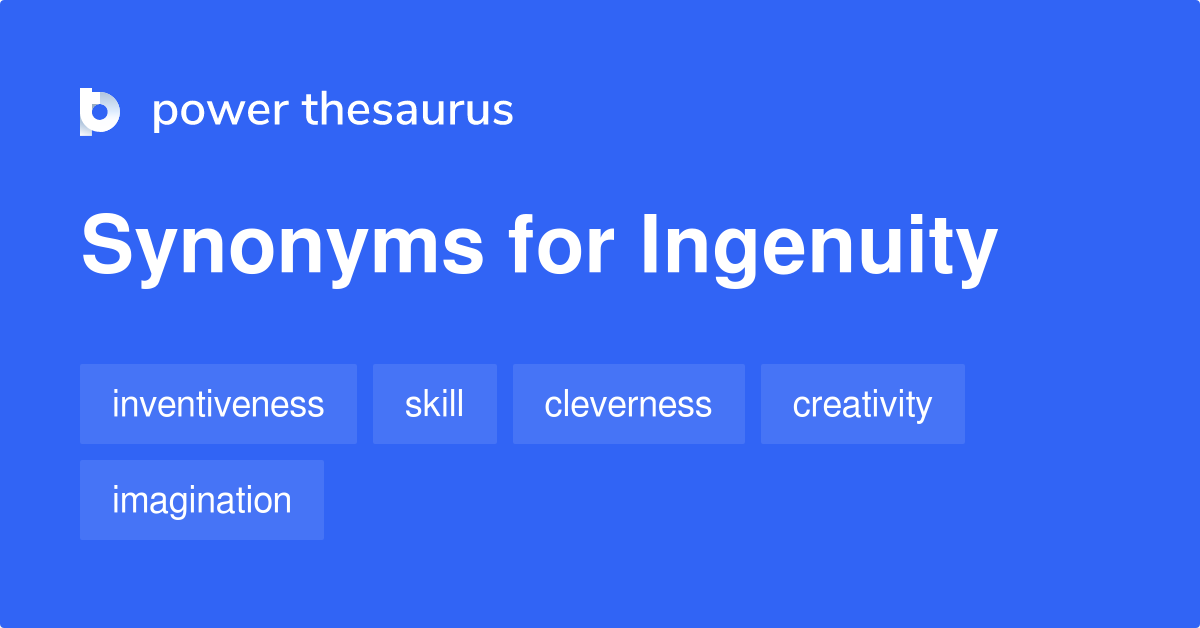 Ingenuity Meaning Synonyms And Antonyms