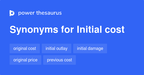 initial-cost-synonyms-162-words-and-phrases-for-initial-cost