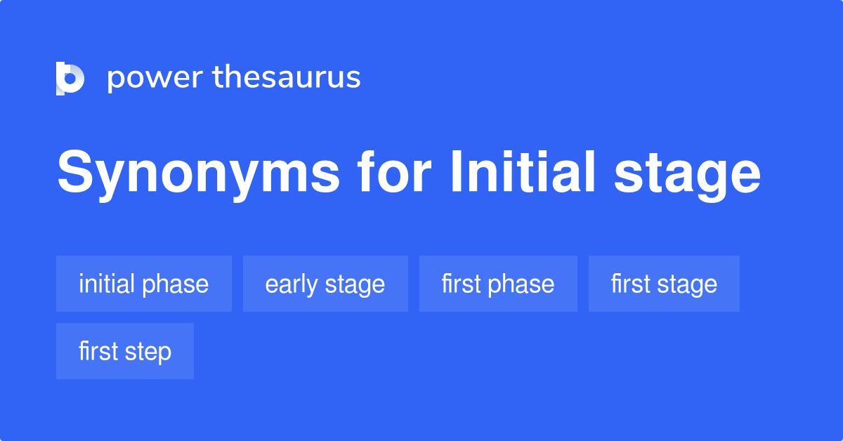 Initial Stage Synonyms