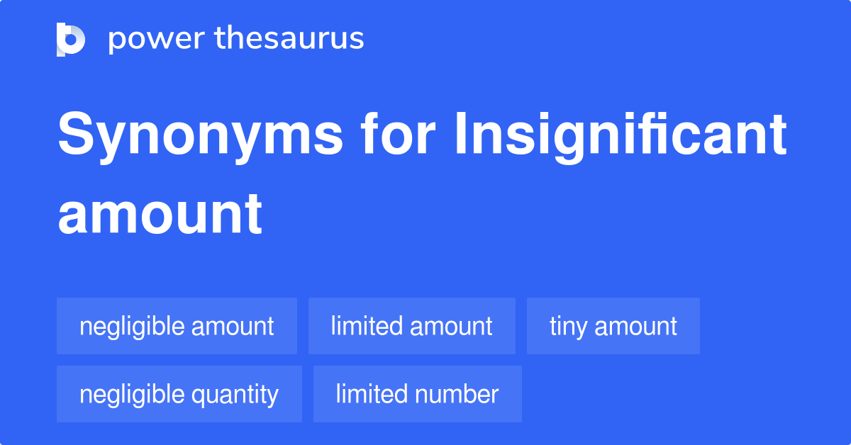 insignificant-amount-synonyms-713-words-and-phrases-for-insignificant