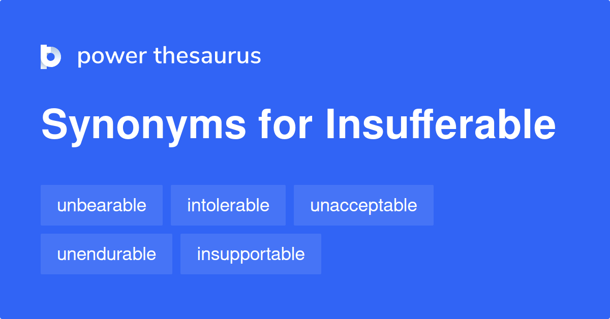 insufferable-synonyms-591-words-and-phrases-for-insufferable