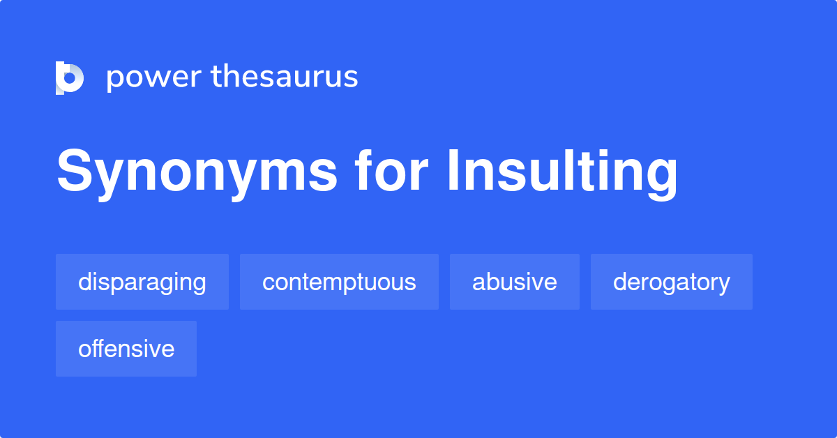 What Is The Synonyms Of Insulting