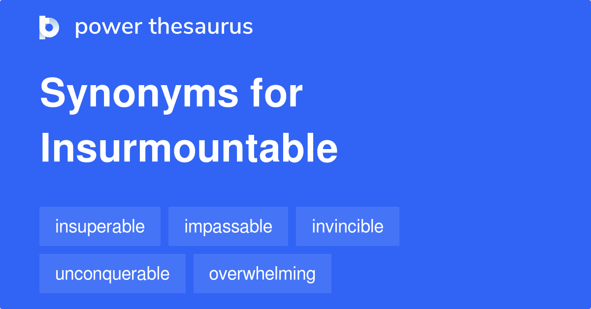 synonyms for insurmountable