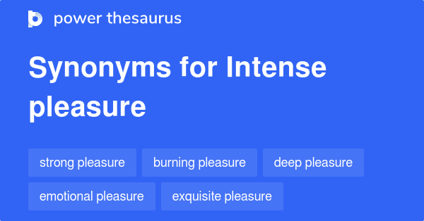 intense-pleasure-synonyms-258-words-and-phrases-for-intense-pleasure