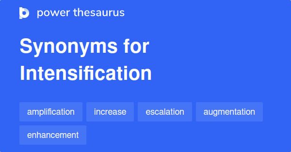 Intensification Synonyms 500 Words And Phrases For Intensification