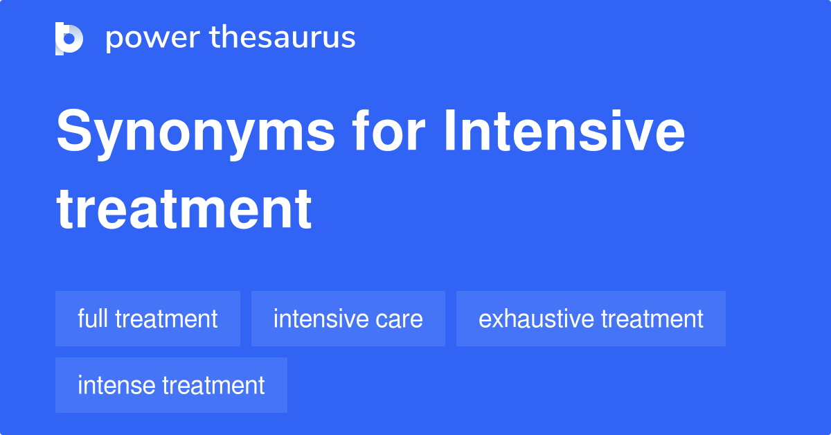 intensive-treatment-synonyms-40-words-and-phrases-for-intensive-treatment