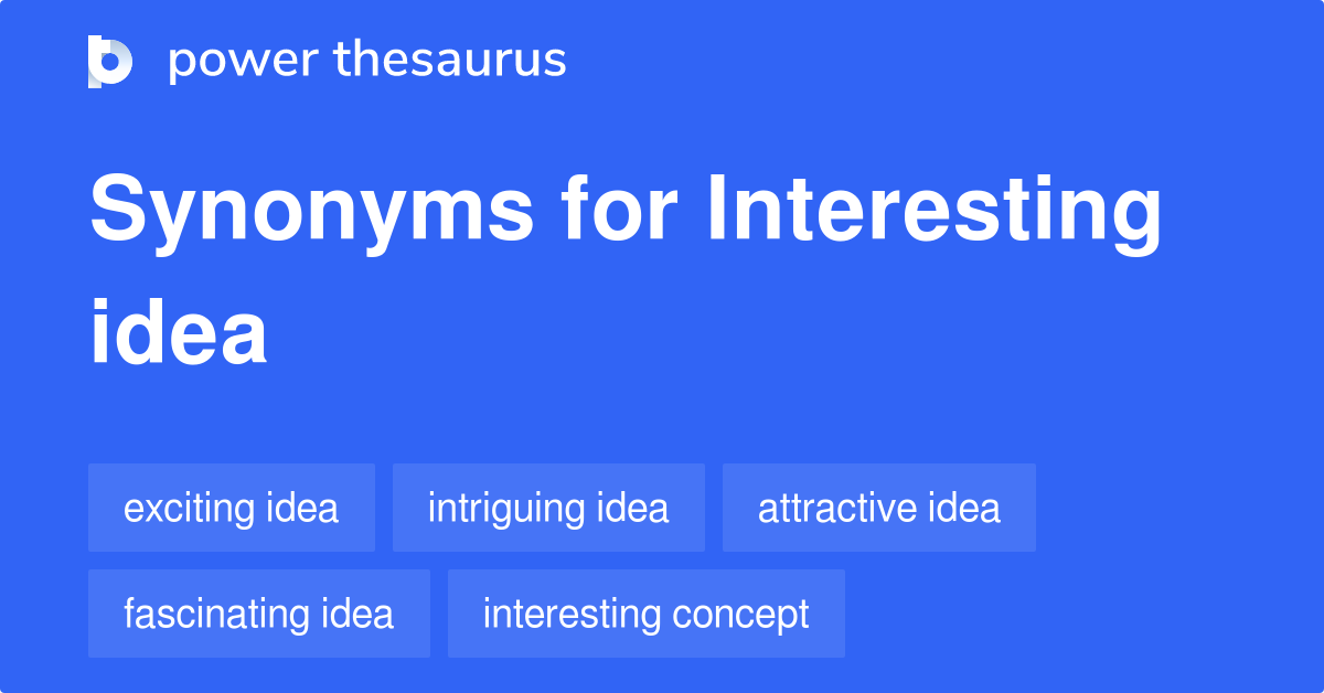 interesting-idea-synonyms-74-words-and-phrases-for-interesting-idea