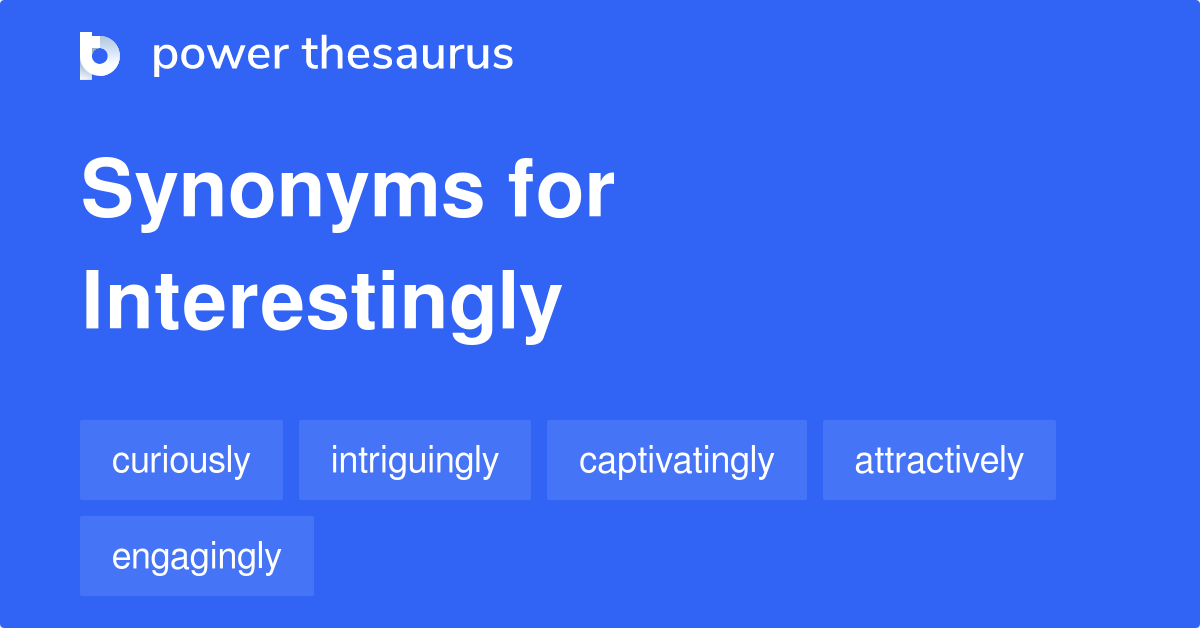 interestingly-synonyms-159-words-and-phrases-for-interestingly