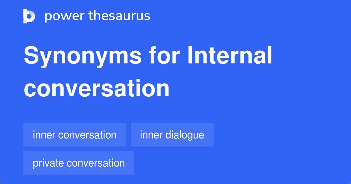 internal-conversation-synonyms-46-words-and-phrases-for-internal