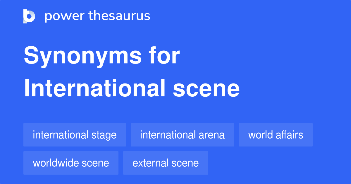 international-scene-synonyms-91-words-and-phrases-for-international-scene