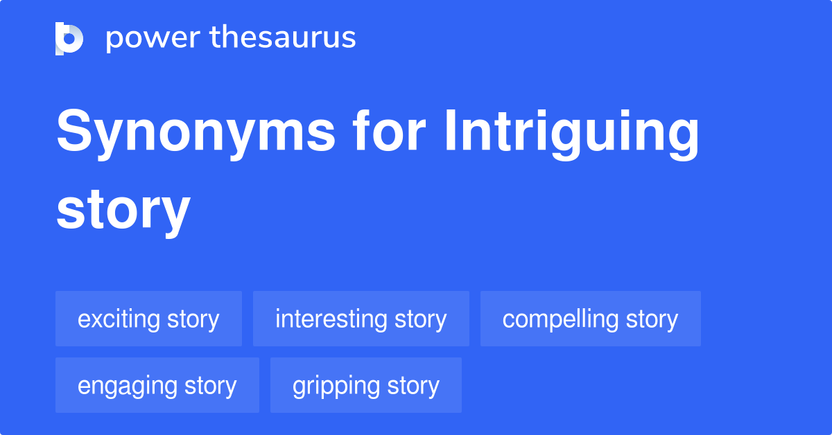 intriguing-story-synonyms-120-words-and-phrases-for-intriguing-story