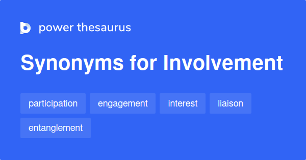 involvement-synonyms-2-106-words-and-phrases-for-involvement