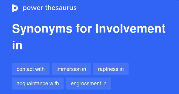 involvement-in-synonyms-113-words-and-phrases-for-involvement-in