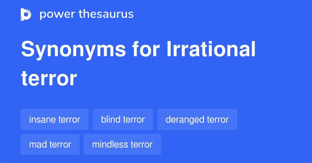 irrational-terror-synonyms-18-words-and-phrases-for-irrational-terror