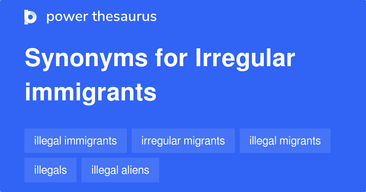 irregular-immigrants-synonyms-40-words-and-phrases-for-irregular