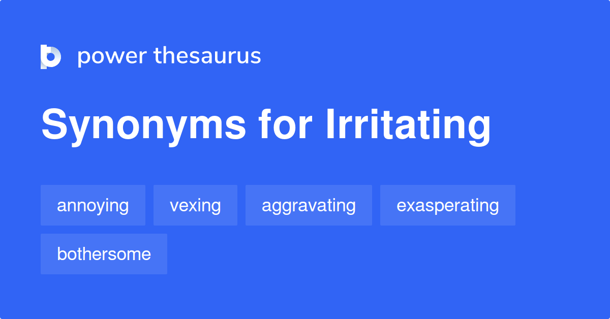 irritating-synonyms-1-799-words-and-phrases-for-irritating