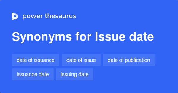 issue-date-synonyms-68-words-and-phrases-for-issue-date