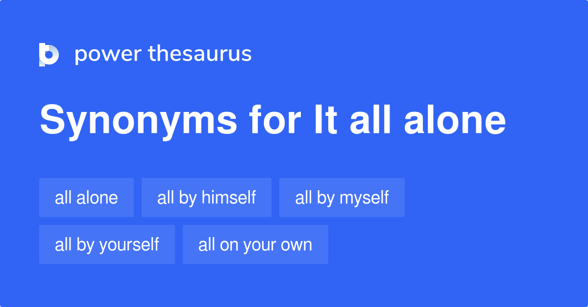 it-all-alone-synonyms-20-words-and-phrases-for-it-all-alone