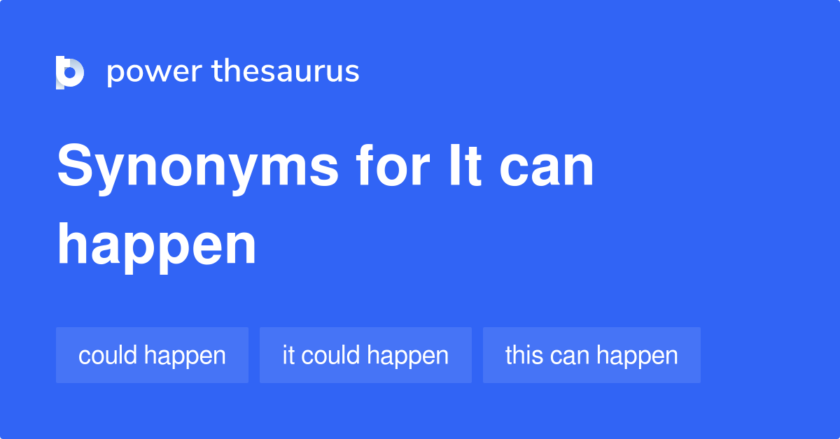 it-can-happen-synonyms-47-words-and-phrases-for-it-can-happen