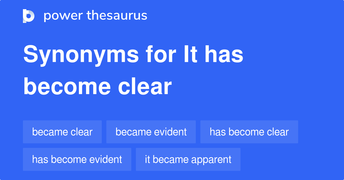 it-has-become-clear-synonyms-80-words-and-phrases-for-it-has-become-clear