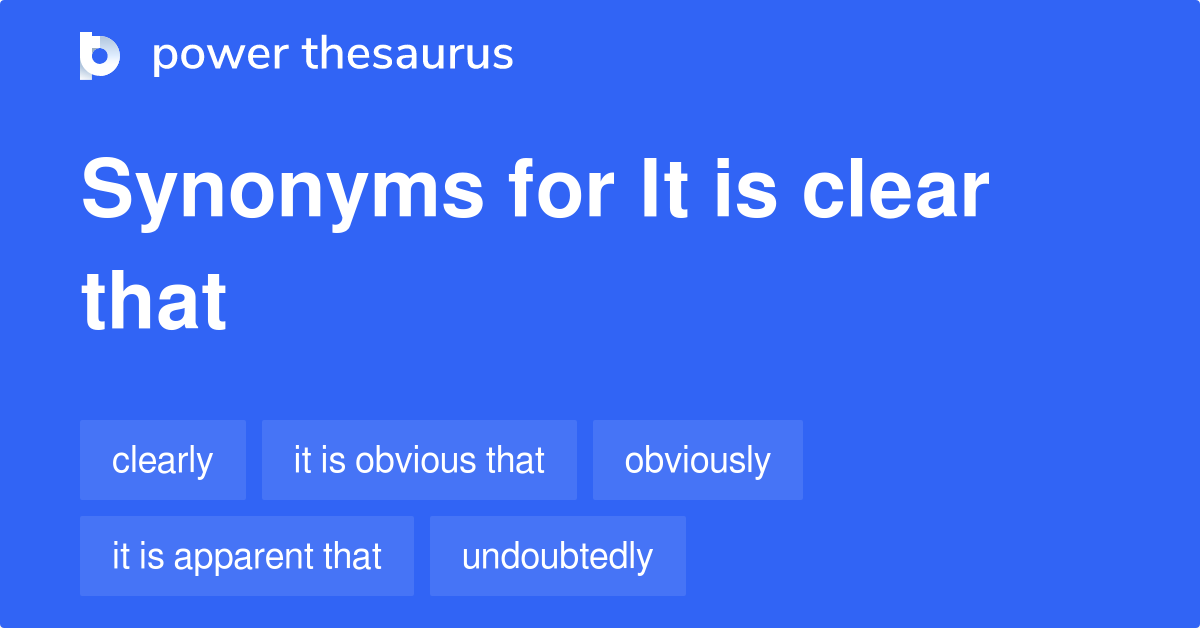 It Is Clear That Synonyms 233 Words And Phrases For It Is Clear That