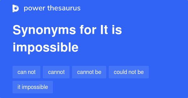 1-synonyms-for-it-is-impossible-related-to-slang