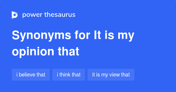 It Is My Opinion That Synonyms 