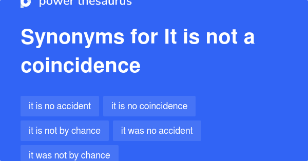 it-is-not-a-coincidence-synonyms-38-words-and-phrases-for-it-is-not-a