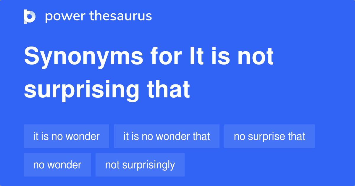 it-is-not-surprising-that-synonyms-46-words-and-phrases-for-it-is-not