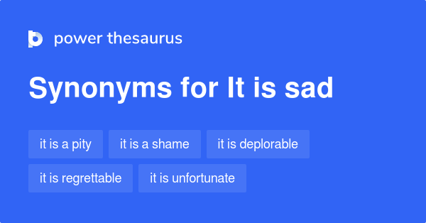 it-is-sad-synonyms-43-words-and-phrases-for-it-is-sad