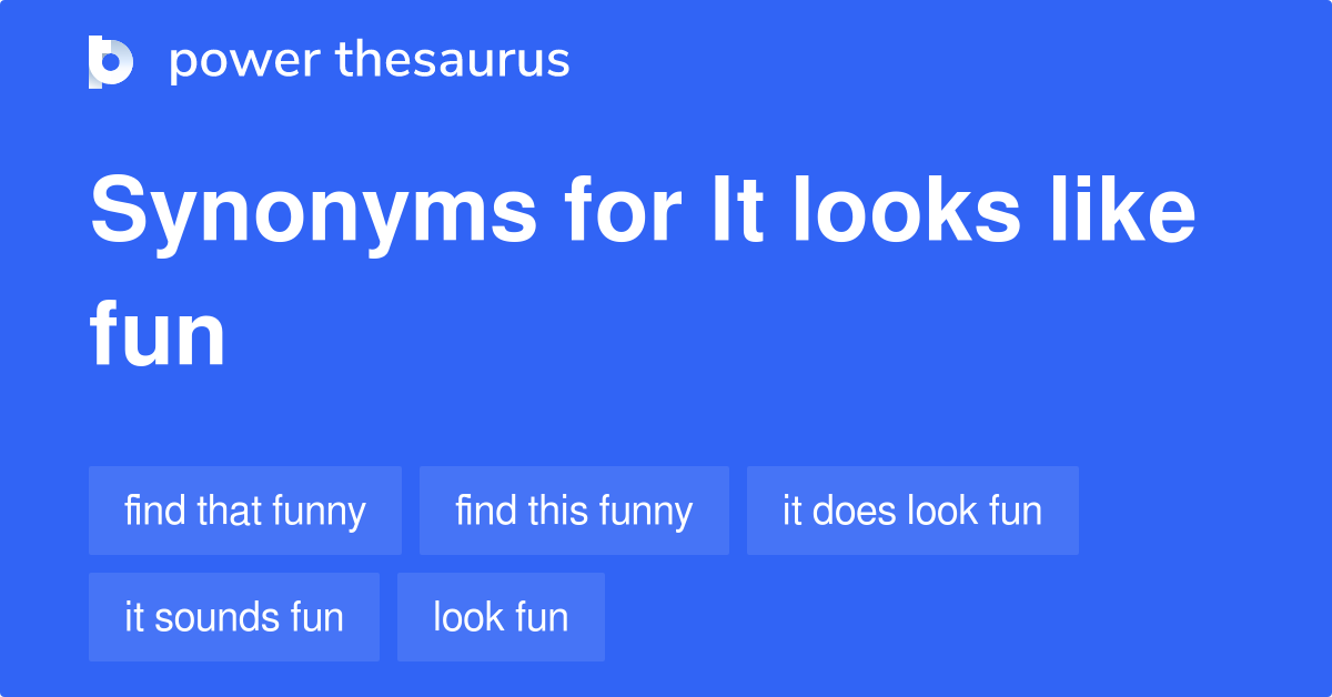 it-looks-like-fun-synonyms-41-words-and-phrases-for-it-looks-like-fun