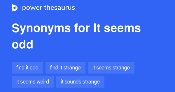 it-seems-odd-synonyms-79-words-and-phrases-for-it-seems-odd