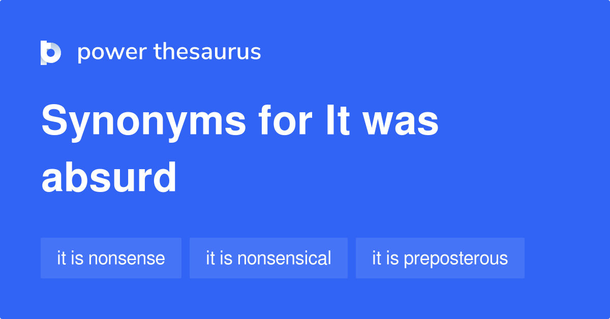 it-was-absurd-synonyms-27-words-and-phrases-for-it-was-absurd