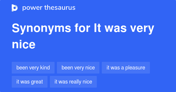 It Was Very Nice Synonyms 