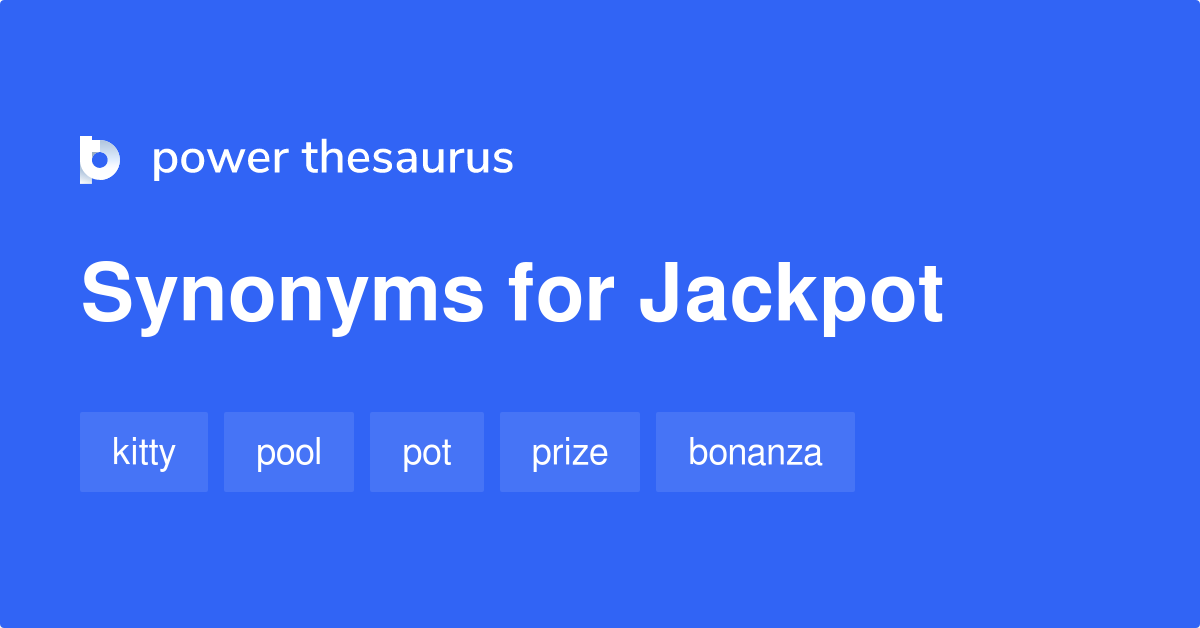 Jackpot synonyms 1 018 Words and Phrases for Jackpot