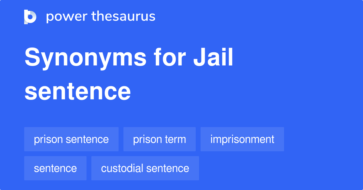 jail-sentence-synonyms-46-words-and-phrases-for-jail-sentence