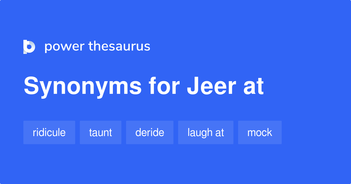 jeer-at-synonyms-455-words-and-phrases-for-jeer-at