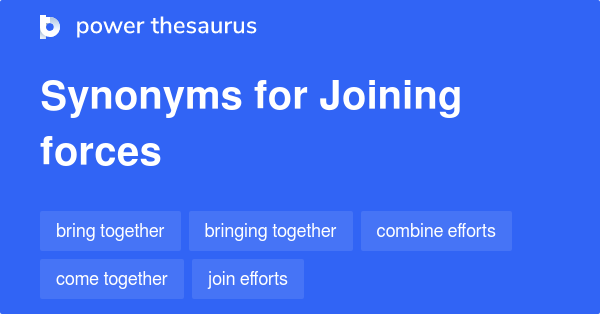 What Is A Synonym For Joining Forces